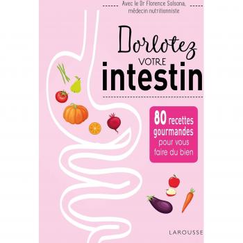 Dorlotez votre intestin : 80 recettes gourmandes pour vous faire du bien
