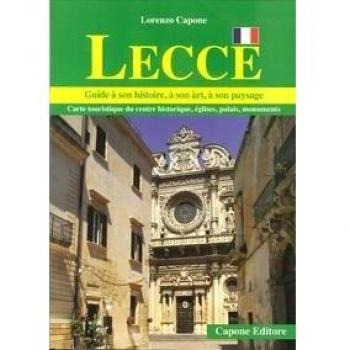 Lecce. Guide a son histoire, a son art, a son paysage