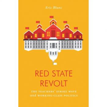 Red State Revolt: The Teachers' Strike Wave and Working-Class Politics