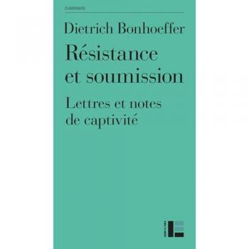 Résistance et soumission: Lettres et notes de captivité