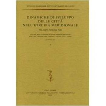 Dinamiche di sviluppo delle città nell'Etruria meridionale. Veio, Caere, Tarquinia, Vulci. Atti del 23° Convegno di studi etruschi ed italici