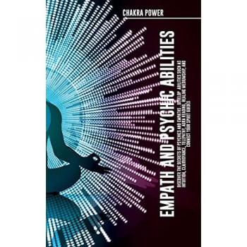 Empath and Psychic Abilities Discover the Secrets of Psychics and Empaths . Develop Abilities Such as Intuition, Clairvoyance, Telepathy, Aura ... Mediumship, and Connect Your Spirit Guides