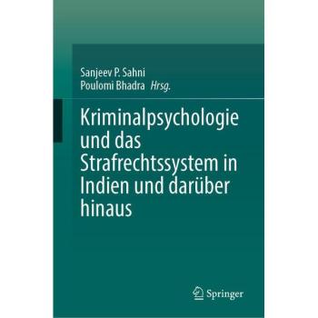 Kriminalpsychologie und das Strafrechtssystem in Indien und darüber hinaus, Fachbücher von Sanjeev P. Sahni, Poulomi Bhadra