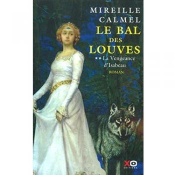 Le bal des louves, Tome 2 : La vengeance d'Isabeau