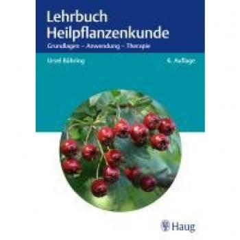 Lehrbuch Heilpflanzenkunde: Grundlagen