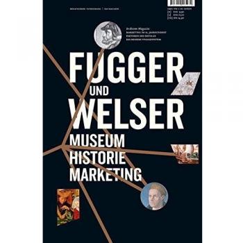 Fugger und Welser: Museum Historie Marketing