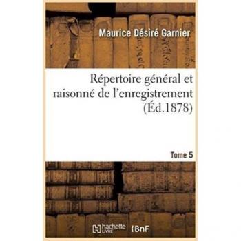 Repertoire General Et Raisonne de l'Enregistrement. Tome 5