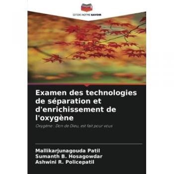Patil, Mallikarjunagouda: Examen des technologies de séparation et d'enrichissement de l'oxygène