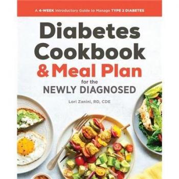 Diabetic Cookbook and Meal Plan for the Newly Diagnosed A 4Week Introductory Guide to Manage Type 2 Diabetes by Lori Zanini