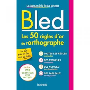 BLED Les 50 règles d'or de l'orthographe