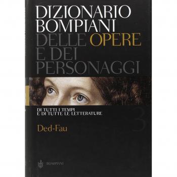 Dizionario Bompiani delle opere e dei personaggi di tutti i tempi e di tutte le letterature. Vol. 3: Ded-Fau.