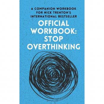 OFFICIAL WORKBOOK for STOP OVERTHINKING