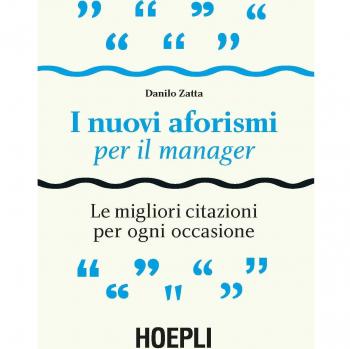 I nuovi aforismi per il manager. Le migliori citazioni per ogni occasione