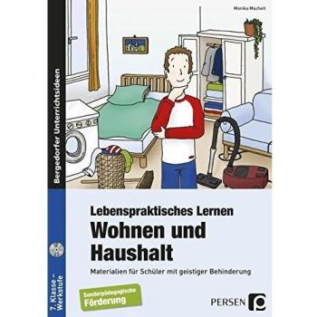 Lebenspraktisches Lernen: Wohnen und Haushalt: Materialien für Schüler mit geistiger Behinderung