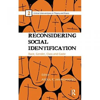 Reconsidering Social Identification: Race, Gender, Class and Caste (Critical Interventions in Theory and Praxis, 2, Band 2)