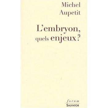 L'embryon, quels enjeux ?
