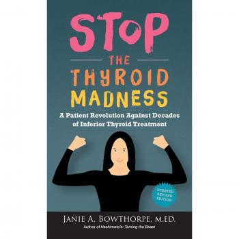 Stop the Thyroid Madness: A Patient Revolution Against Decades of Inferior Thyroid Treatment