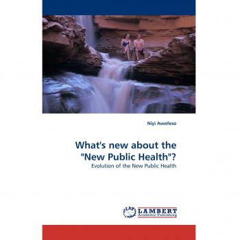What's new about the New Public Health?: Evolution of the New Public Health