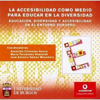 La accesibilidad como medio para educar en la diversidad. Educación, diversidad y accesibilidad en el entorno europeo