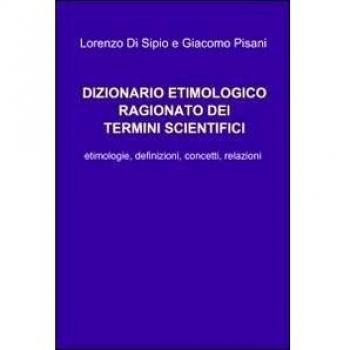 Dizionario etimologico ragionato dei termini scientifici