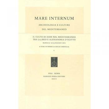 Il culto di Iside nel Mediterraneo tra Lilibeo e Alessandria d’Egitto. Atti del Convegno