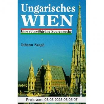 Ungarisches Wien. Eine rotweißgrüne Spurensuche