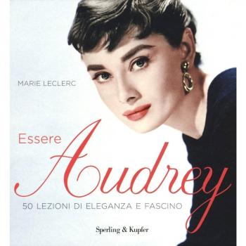 Essere Audrey. Ediz. a colori