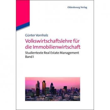 Volkswirtschaftslehre für die Immobilienwirtschaft
