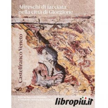 Castelfranco Veneto. Affreschi di facciata nella cittÃ  di Giorgione
