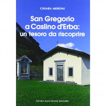 San Gregorio a Caslino d'Erba. Un tesoro da riscoprire