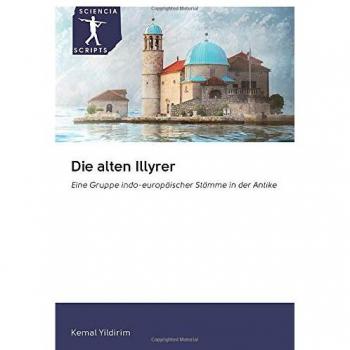 Die alten Illyrer: Eine Gruppe indo-europäischer Stämme in der Antike