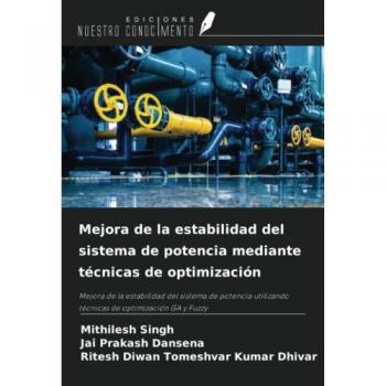 Singh, Mithilesh: Mejora de la estabilidad del sistema de potencia mediante técnicas de optimización