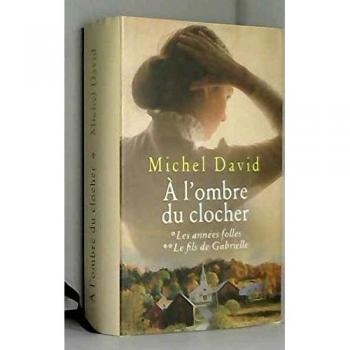 À L'ombre Du Clocher, Tomes 1 & 2. Les Années Folles / Le Fils De Gabrielle