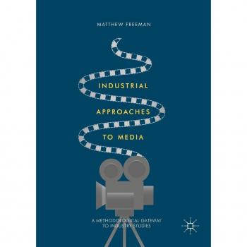 Industrial Approaches to Media