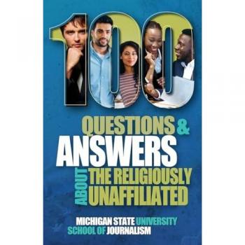 100 Questions and Answers About the Religiously Unaffiliated: Nones, Agnostics, Atheists, Humanists, Freethinkers, Secularists and Skeptics (Bias Busters, Band 21)