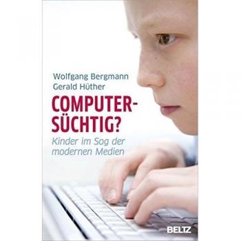 Computersüchtig?: Kinder im Sog der modernen Medien