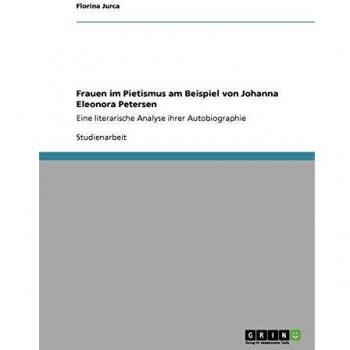 Frauen im Pietismus am Beispiel von Johanna Eleonora Petersen