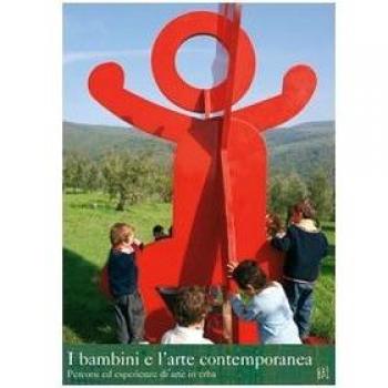 I bambini e l'arte contemporanea. Percorsi ed esperienze di Arte in erba
