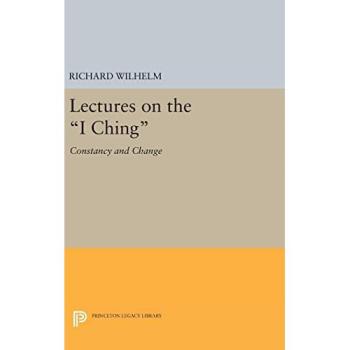Wilhelm, Richard: Lectures on the I Ching
