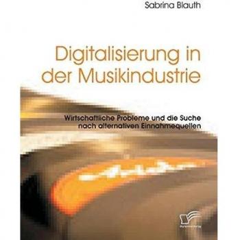 Digitalisierung in der Musikindustrie: Wirtschaftliche Probleme und die Suche nach alternativen Einnahmequellen