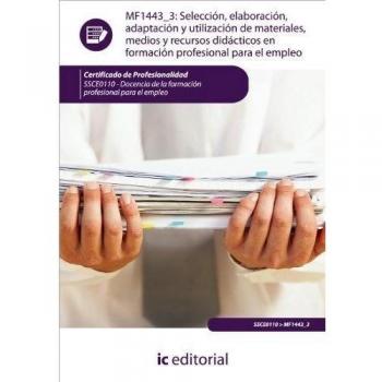 Selección, elaboración, adaptación y utilización de materiales, medios y recursos didácticos en formación profesional para el empleo