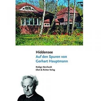 Hiddensee. Auf den Spuren von Gerhart Hauptmann