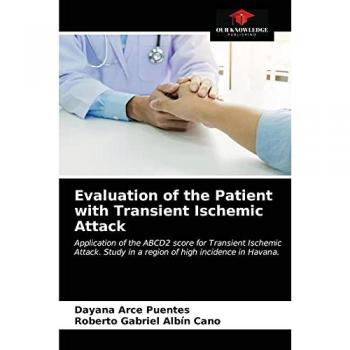 Evaluation of the Patient with Transient Ischemic Attack: Application of the ABCD2 score for Transient Ischemic Attack. Study in a region of high incidence in Havana.