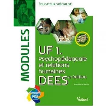 UF 1 Psychopédagogie et relations humaines DEES éducateur spécialisé: Modules