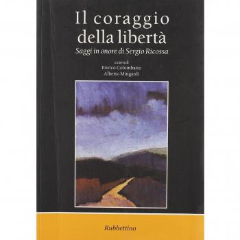 Il coraggio della libertà. Saggi in onore di Sergio Ricossa