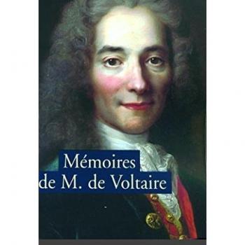 Mémoires pour servir à la vie de M. De Voltaire écrits par lui-même : Et suivis de Lettres à Frédéric II