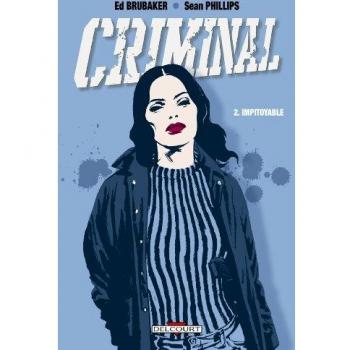 Ed Brubaker Criminal, Tome 2 : Impitoyable