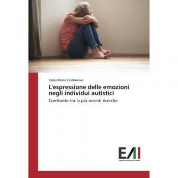 L'espressione delle emozioni negli individui autistici: Confronto tra le più recenti ricerche