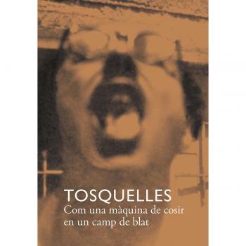 Tosquelles. Com una màquina de cosir en un camp de blat