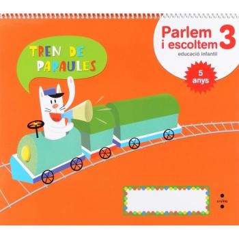 Parlem i escoltem 3. Educació infantil, 5 anys. Tren de paraules.
